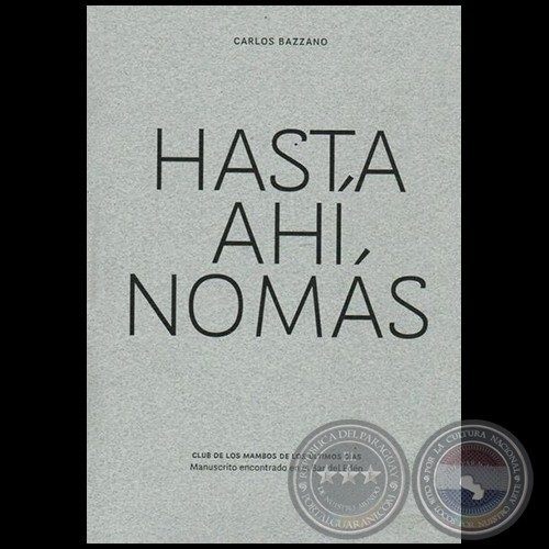 HASTA AHÍ NOMÁS - Autores: EULO GARCÍA y CARLOS BAZZANO - Año 2014